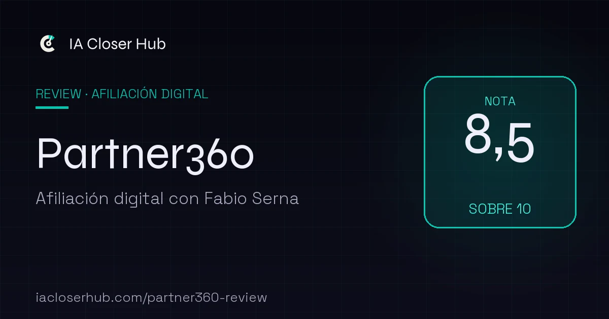 Partnernet 360 Partner360 Opiniones 2026: ¿Vale la Pena? | IA Closer Hub
